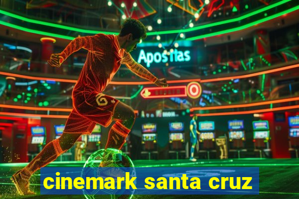 cinemark santa cruz